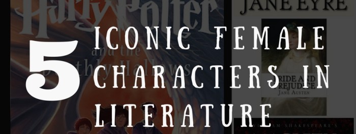 5 Iconic Female Characters in Literature